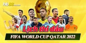 Lịch thi đấu World Cup 2022 mới nhất